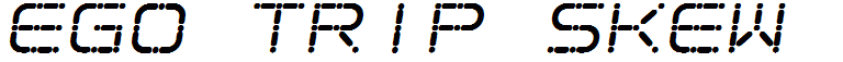 Ego trip Skew