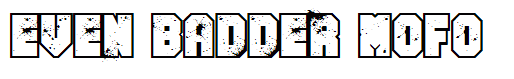 Even Badder Mofo