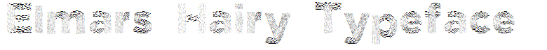Elmars Hairy Typeface