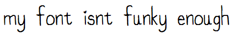 my font isnt funky enough