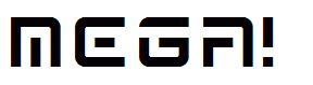 MEGA!
