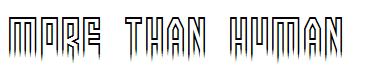More than human