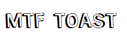 MTF Toast