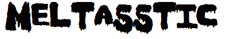 Meltasstic