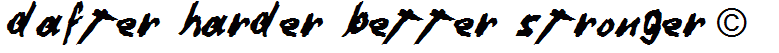 Dafter Harder Better Stronger ?