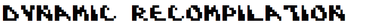 Dynamic Recompilation