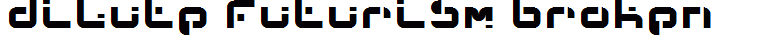 dilute futurism broken