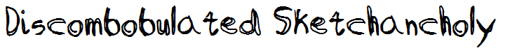 Discombobulated Sketchancholy