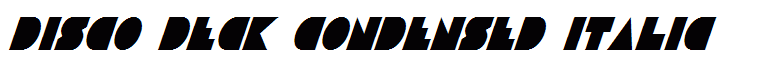 Disco Deck Condensed Italic