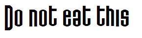 Do not eat this