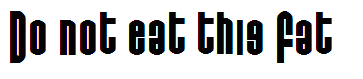 Do not eat this Fat
