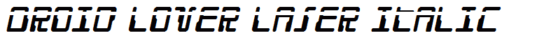 Droid Lover Laser Italic
