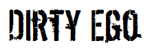 Dirty Ego