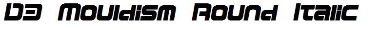 D3 Mouldism Round Italic