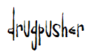 Drugpusher