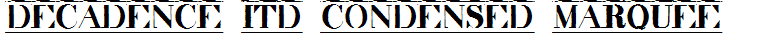 decadence itd condensed marquee