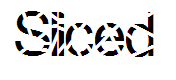 Sliced