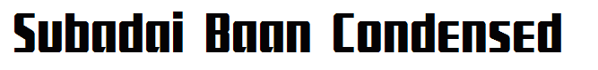Subadai Baan Condensed