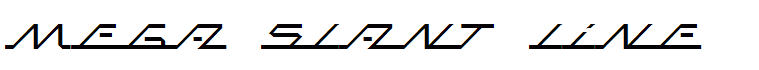MEGA SLANT LINE