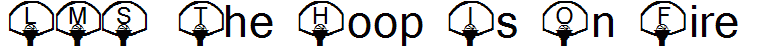 LMS The Hoop Is On Fire