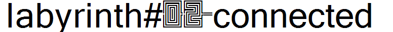 labyrinth#02 connected