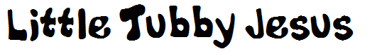 Little Tubby Jesus