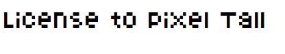 License to Pixel Tall