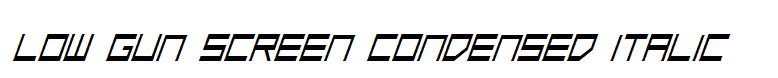 Low Gun Screen Condensed Italic