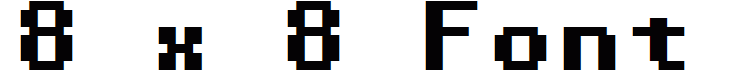 8 x 8 Font