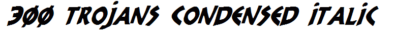 300 Trojans Condensed Italic