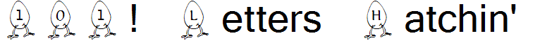 101! Letters Hatchin'