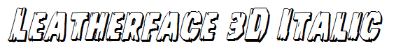 Leatherface 3D Italic