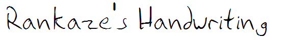 Rankaze's Handwriting