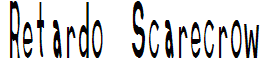 Retardo Scarecrow