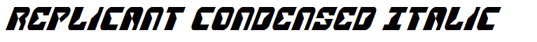 Replicant Condensed Italic