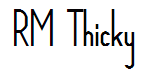 RM Thicky