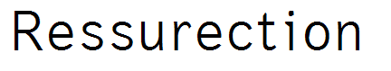 Ressurection