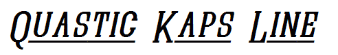 Quastic Kaps Line