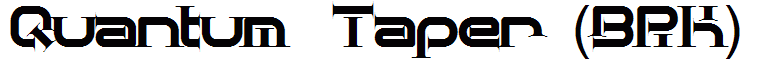 Quantum Taper (BRK)