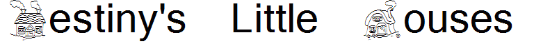 Destiny's Little Houses