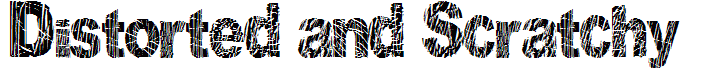 Distorted and Scratchy