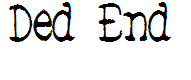 Ded End