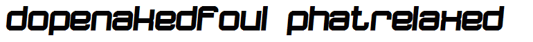 dopenakedfoul phatrelaxed