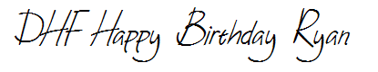 DHF Happy Birthday Ryan