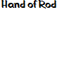 Hand of Rod